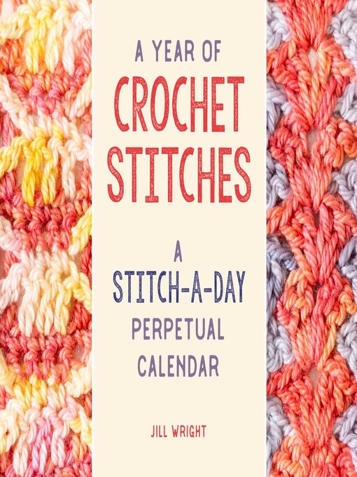 Title details for Year of Crochet Stitches by Jill Wright - Available